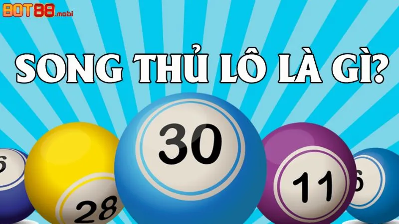Song thủ lô là gì?